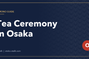 Tea Ceremony in Osaka: Prices, Kimono Options and How to Plan Your Day (2026)