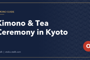 Kimono and Tea Ceremony in Kyoto: How to Combine Them in One Day (2026)