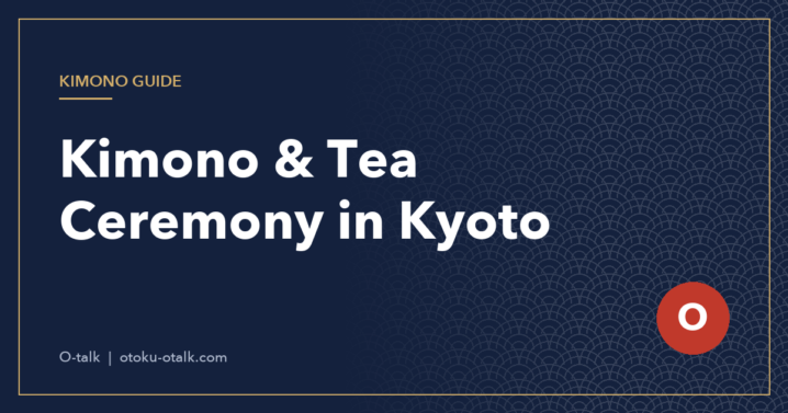 Kimono and Tea Ceremony in Kyoto: How to Combine Them in One Day (2026)